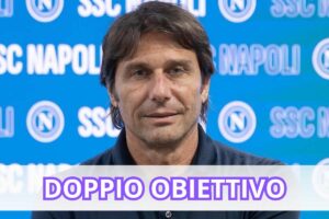 Antonio Conte doppio obiettivo mercato Napoli