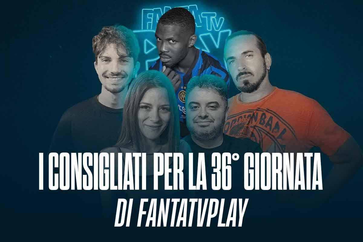 Fantaconsigli di formazione per la 36ma giornata: parola a FantaTVPlay! Fantaconsigli di formazione per la 36ma giornata: parola a FantaTVPlay!